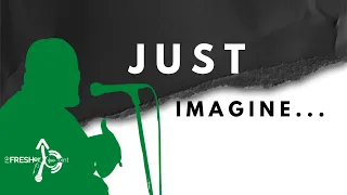 KennyFresh Presents "Just Imagine" Poem