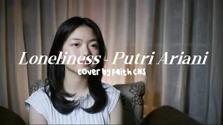 Loneliness - Putri Ariani | #coverbyfaithcns