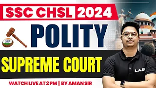 SSC CHSL POLITY CLASS | SUPREME COURT OF INDIA | SUPREME COURT ARTICLE TRICK | BY AMAN SIR