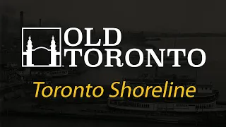 The history of Toronto's shoreline