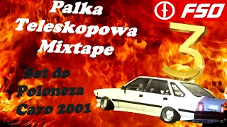 PAŁKA TELESKOPOWA MIXTAPE 3 - SET DO POLONEZA CARO 2001