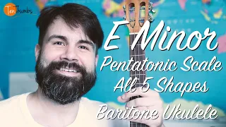 E Minor Pentatonic Scale - All 5 Shapes - Must Know Baritone Ukulele Tutorial