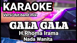 GALA GALA - Rhoma Irama | Karaoke dut band mix nada wanita | Lirik