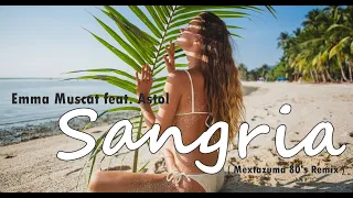 Emma Muscat feat Astol - Sangria  (Mextazuma 80's Remix)