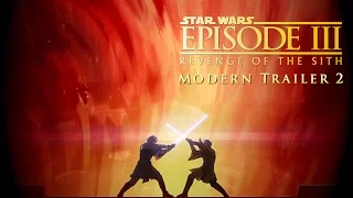 Star Wars: Revenge Of The Sith - Modern Trailer 2