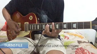 Turnstile - T.L.C. (TURNSTILE LOVE CONNECTION) | Guitar Cover