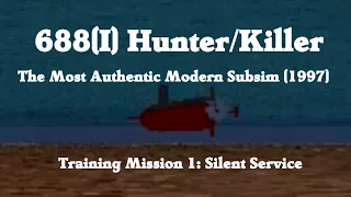 Training 1: Silent Service | Time Limit w/ Patrols | 688 (I) Hunter/Killer | Retro