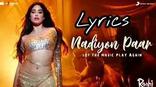 Nadiyon Paar - Official Lyric Video-Roohi|Janhvi Kapoor|Sachin-Jigar|Shamur|Rashmeet K