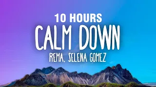 [10 HOURS] Rema & Selena Gomez - Calm Down (Lyrics)