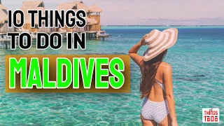 Top 10 Things To Do in the Maldives (April 2020)