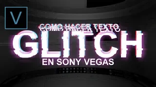 Como Hacer Texto GLITCH en Sony Vegas Pro ll TUTORIAL