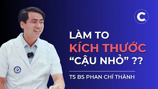 Cải thiện kích thước dương vật - TS BS Phan Chí Thành | Chuyện Đêm Muộn