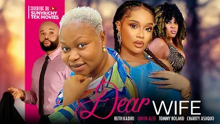 DEAR WIFE - RUTH KADIRI, ONYI ALEX, TOMMY ROLLAND nigerian movies 2023 latest full movies