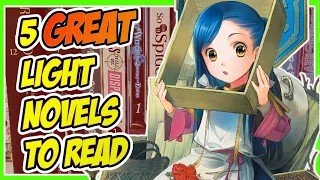 5 Great Light Novels To Read in 2023!| Light Novel Recommendations!