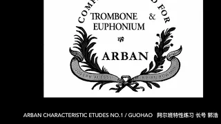 ARBAN Characteristic Etudes No.1 For Trombone / GUOHAO