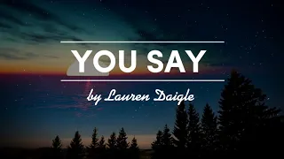 You say - Lauren Daigle (lyric video)