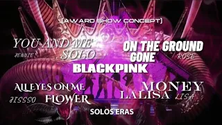 BLACKPINK - YOU AND ME + SOLO + OTG + GONE + MONEY + LALISA + AEOM+FLOWER (AWARD SHOW CONCEPT)