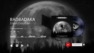 Ehsan Daryadel - Badbadaka