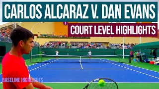 Carlos Alcaraz & Dan Evans | Court Level Practice Set | 2023 Indian Wells | 4K