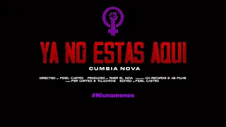 💜 YA NO ESTÁS AQUI 💜- /NI UNA MENOS/ (Video Oficial) - GRUPO CUMBIA NOVA OFICIAL