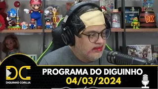 Programa do Diguinho -  04/03/2024