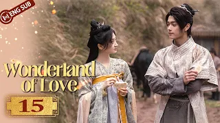 Wonderland of Love 15 | Jing Tian was mad at Xu Kai | 乐游原 | ENG SUB