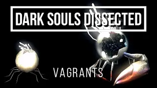 Dark Souls Dissected #3 - Vagrant Mechanics