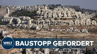 Umstrittene SIEDLUNGEN im Westjordanland: EU-Staaten fordern ISRAEL zum Baustopp auf