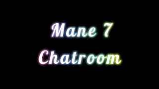 [MLP EG] Fanfic Reading: Mane 7 Chatroom - First chat