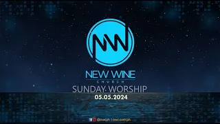 May 05, 2024 – New Wine Church Sunday Worship