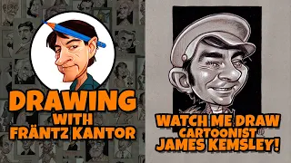 Frantz Kantor Draws Cartoonist James Kemsley!