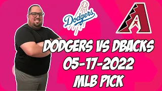Los Angeles Dodgers vs Arizona Diamondbacks 5/17/22 MLB Free Pick Free MLB Betting Tips