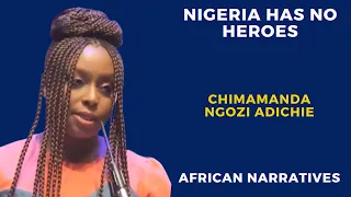 Nigeria Has No Heroes | Nigeria Is In Disarray | Chimamanda Ngozi Adichie