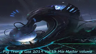 Psy Trance Goa 2019 Vol 13 Mix Master volume