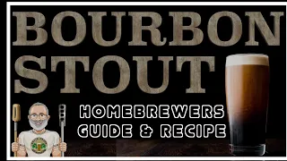 Bourbon Stout Homebrewers Recipe & Full Guide