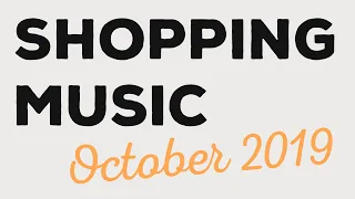 Shopping music - October 2019  playlist (78 minutes)