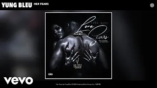 Yung Bleu - Her Fears (Audio)