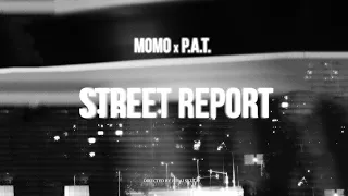 MOMO ft. P.A.T. - STREET REPORT (prod. El Murdo) |Official Video|