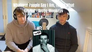 Friend Reacts To Arctic Monkeys - Whatever People Say I Am, That's What I'm Not