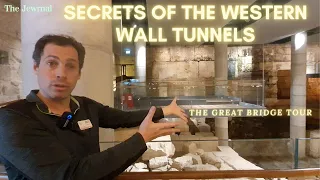 Secrets of the Western Wall Tunnels: The Great Bridge Tour