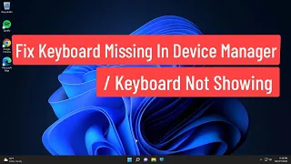 Fix Keyboard Missing In Device Manager / Keyboard Not Showing In Device Manager