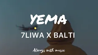7LIWA X BALTI -YEMA (Lyrics)