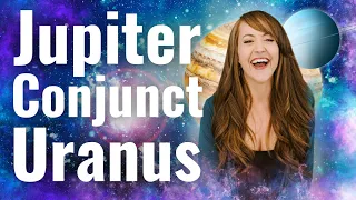 Jupiter Conjunct Uranus Brings Once-In-A-LIFETIME Opportunities for ALL 12 SIGNS!