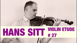 Hans Sitt Violin Étude no. 27  - 100 Études, Op. 32 book 2 by @Violinexplorer