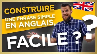 Construire une phrase simple en anglais, facile?