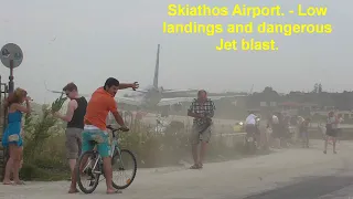 Skiathos. Dangerous Jet blast and low Landings.