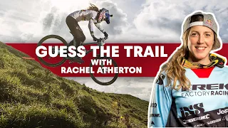 Guess The Location Of These Mountain Bike Trails | w/ Rachel Atherton