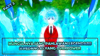 Munculnya Penyihir Pedang Legendaris OverPower Parah| Alur Anime | Hyouken no Majutsushi | Part 2 |