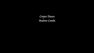 Corpse Dance (Original Song by Andrew Combs)