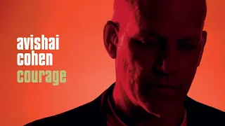 Avishai Cohen - Courage (from the album "Brightlight")